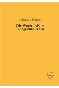 Wurzel AK Im Indogermanischen