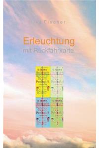 Erleuchtung mit Rückfahrkarte