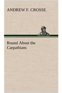 Round About the Carpathians
