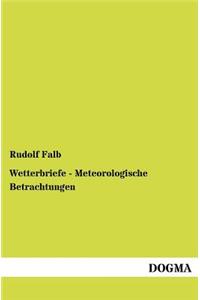 Wetterbriefe - Meteorologische Betrachtungen