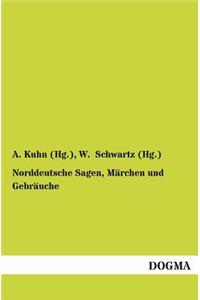 Norddeutsche Sagen, Märchen und Gebräuche