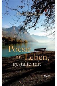 Poesie ins Leben, gestalte mit