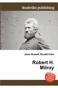 Robert H. Milroy