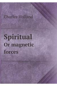 Spiritual or Magnetic Forces