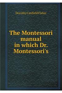 The Montessori Manual in Which Dr. Montessori's