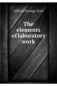 The Elements of Laboratory Work