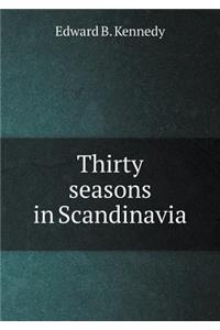 Thirty Seasons in Scandinavia