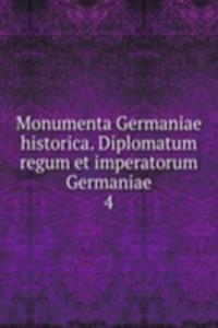 Monumenta Germaniae historica. Diplomatum regum et imperatorum Germaniae
