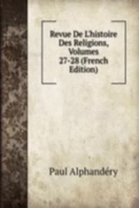 Revue De L'histoire Des Religions, Volumes 27-28 (French Edition)