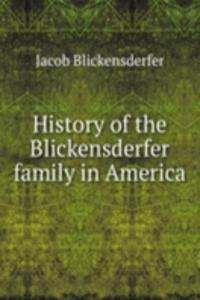 History of the Blickensderfer family in America