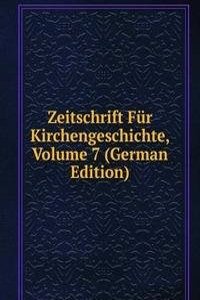 Zeitschrift Fur Kirchengeschichte, Volume 7 (German Edition)