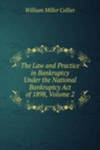 Law and Practice in Bankruptcy Under the National Bankruptcy Act of 1898, Volume 2
