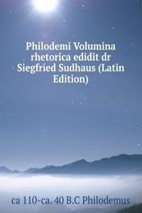 Philodemi Volumina rhetorica edidit dr Siegfried Sudhaus (Latin Edition)