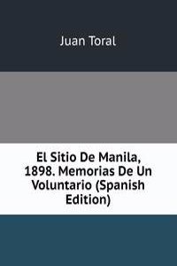 El Sitio De Manila, 1898. Memorias De Un Voluntario (Spanish Edition)