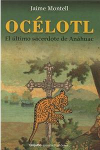 Ocelotl: El Ultimo Sacerdote de Anahuac