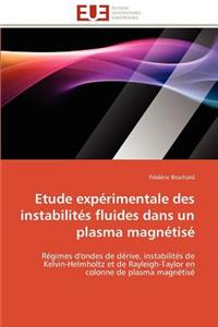 Etude Exp�rimentale Des Instabilit�s Fluides Dans Un Plasma Magn�tis�