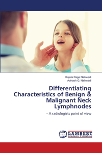 Differentiating Characteristics of Benign & Malignant Neck Lymphnodes