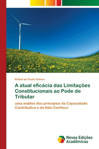 A atual eficácia das Limitações Constitucionais ao Pode de Tributar