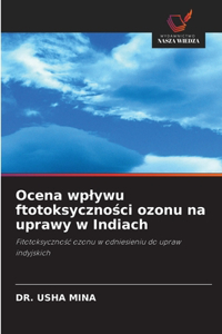 Ocena wplywu ftotoksyczno&#347;ci ozonu na uprawy w Indiach