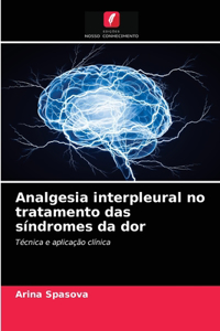 Analgesia interpleural no tratamento das síndromes da dor