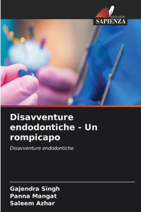 Disavventure endodontiche - Un rompicapo