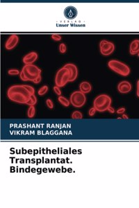 Subepitheliales Transplantat. Bindegewebe.