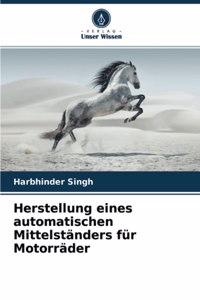 Herstellung eines automatischen Mittelständers für Motorräder