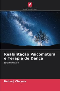 Reabilitação Psicomotora e Terapia de Dança