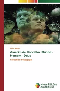 Amorim de Carvalho. Mundo - Homem - Deus