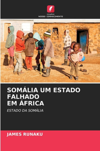 Somália Um Estado Falhado Em África