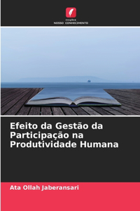 Efeito da Gestão da Participação na Produtividade Humana