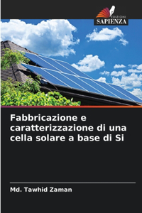 Fabbricazione e caratterizzazione di una cella solare a base di Si