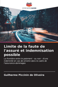 Limite de la faute de l'assuré et indemnisation possible