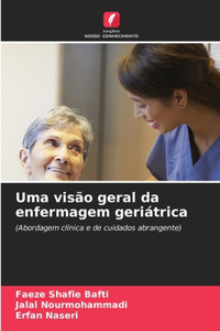 Uma visão geral da enfermagem geriátrica
