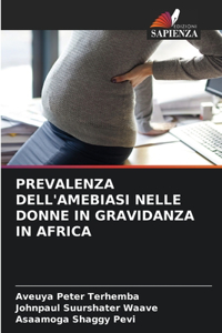 Prevalenza Dell'amebiasi Nelle Donne in Gravidanza in Africa