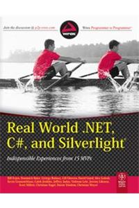 Real World .Net, C#, And Silverlight: Indispensible Experiences From 15 Mvps