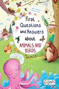 First Questions and Answers about Animals and Birds