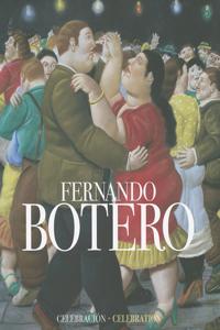 Fernando Botero: Celebration
