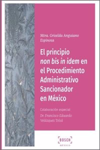 El principio non bis in idem en el Procedimiento Administrativo Sancionador en Mexico