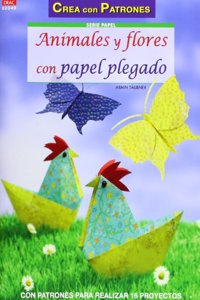 Animales y flores con papel plegado: Con patrones para realizar 16 proyectos [Paperback] [Feb 01, 2013] Taubner, Armin