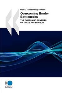 OECD Trade Policy Studies Overcoming Border Bottlenecks