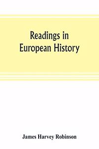 Readings in European history; a collection of extracts from the sources chosen with the purpose of illustrating the progress of culture in western Europe since the German invasions