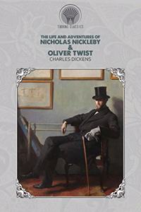 The Life and Adventures of Nicholas Nickleby & Oliver Twist