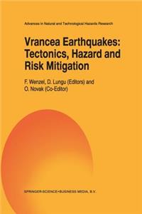 Vrancea Earthquakes: Tectonics, Hazard and Risk Mitigation