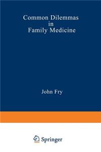 Common Dilemmas in Family Medicine