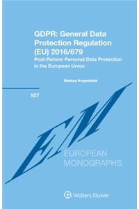 GDPR: General Data Protection Regulation (EU) 2016/679