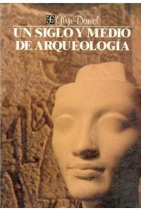 Un Siglo y Medio de Arqueologia