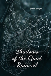Shadows of the Quiet Rainveil