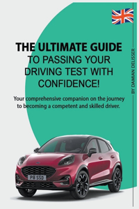 Ultimate Guide to Passing your Driving Test with Confidence