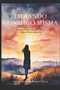 Lidiando Conmigo Misma
